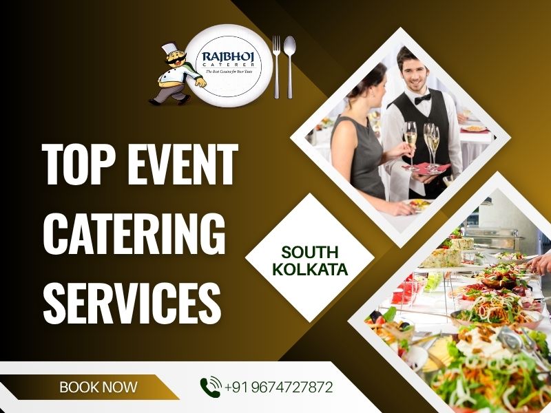 Event Catering Services South Kolkata, Affordable Caterers in Kolkata, Best Caterers in South Kolkata, Rajbhoj Caterer